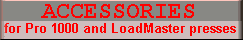 Accessories for Pro 1000 and LoadMaster presses